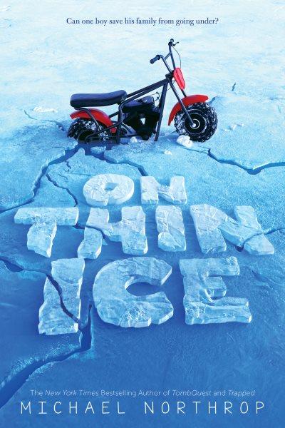 On thin ice / by Michael Northrop.