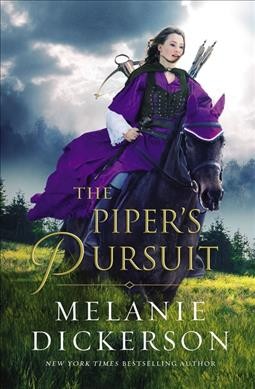 The piper's pursuit / Melanie Dickerson.