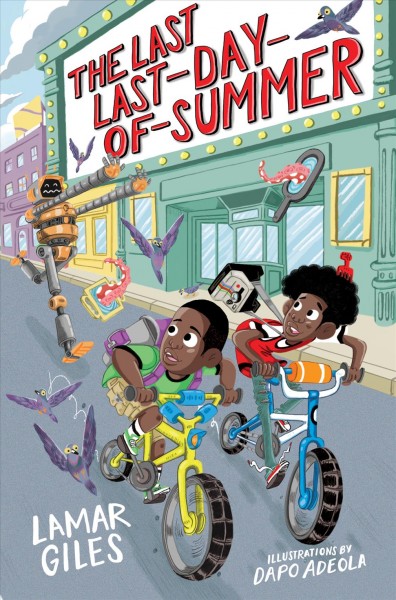 The last last-day-of-summer / by Lamar Giles ; illustrations by Dapo Adeola.