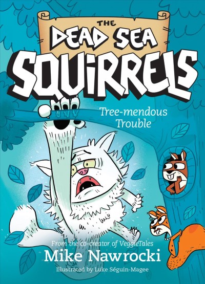 Tree-mendous trouble / Mike Nawrocki ; illustrated by Luke Séguin-Magee.