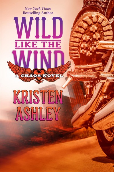 Wild like the wind [electronic resource] : Chaos Series, Book 5. Kristen Ashley.