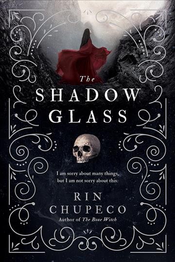 The shadowglass [electronic resource] : The Bone Witch Series, Book 3. Rin Chupeco.