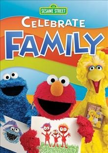 Sesame Street. Celebrate family / Shout! Factory.