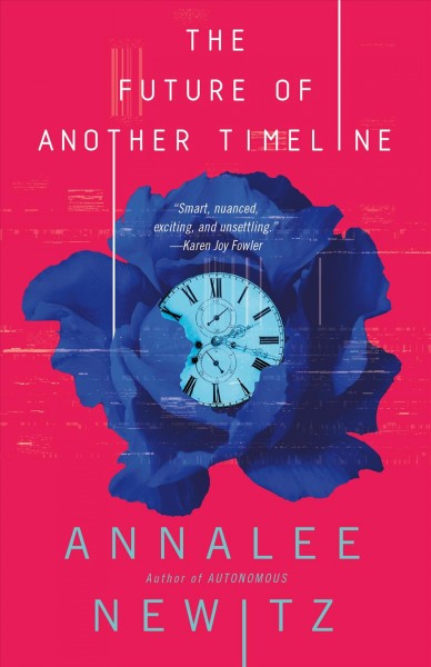 The future of another timeline / Annalee Newitz.