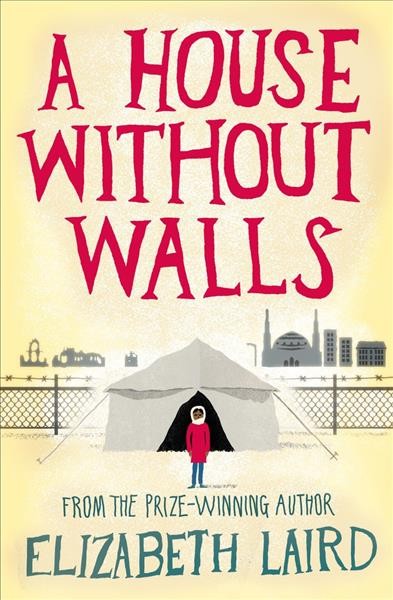 A house without walls / Elizabeth Laird ; illustrated by Lucy Eldridge.