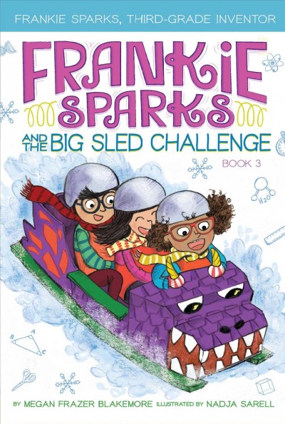 Frankie Sparks and the big sled challenge / by Megan Frazer Blakemore ; illustrated by Nadja Sarell.