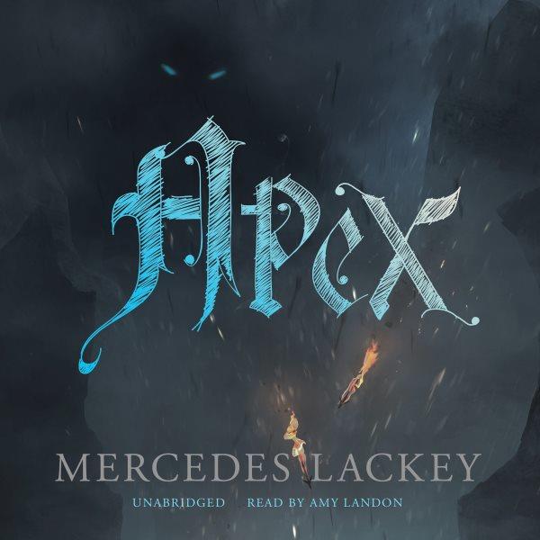 Apex [electronic resource] : Hunter Series, Book 3. Mercedes Lackey.