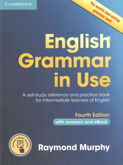 English grammar in use : a self-study reference and practice book for intermediate learners students of English / Raymond Murphy.