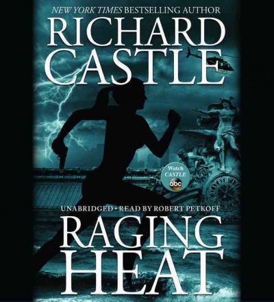 Raging heat / Richard Castle.