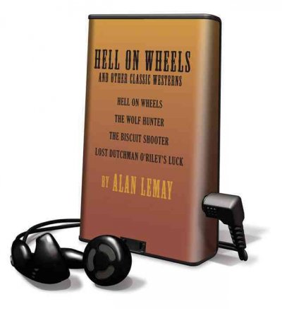 Hell on Wheels : and Other Classic Westerns / by Alan LeMay