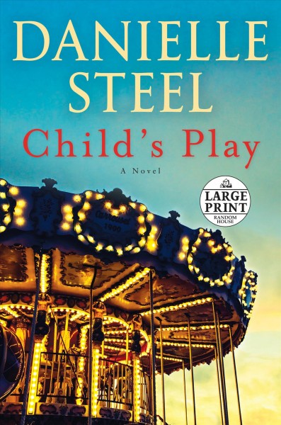 Child's play : a novel / Danielle Steel.