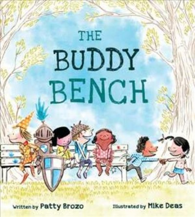 The buddy bench / written by Patty Brozo ; illustrated by Mike Deas.