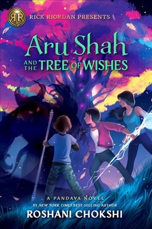 Aru Shah and the Tree of Wishes / by Roshani Chokshi.