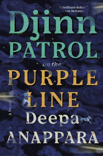 Djinn patrol on the purple line : a novel / Deepa Anappara.