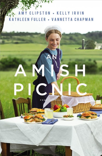 An Amish picnic : four stories / Amy Clipston, Kelly Irvin, Kathleen Fuller, Vannetta Chapman.
