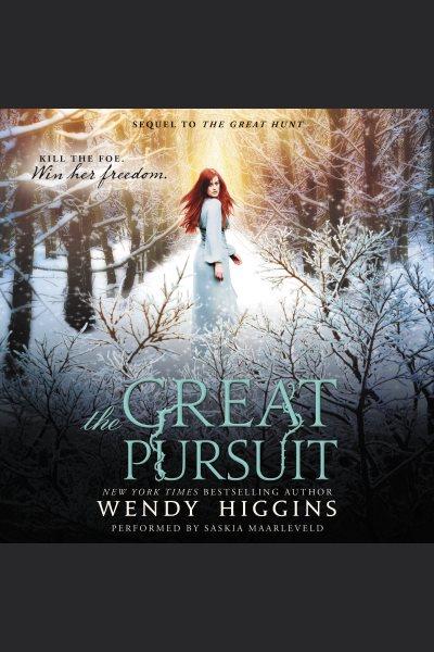The great pursuit [electronic resource]. Wendy Higgins.