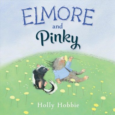 Elmore and Pinky / Holly Hobbie.