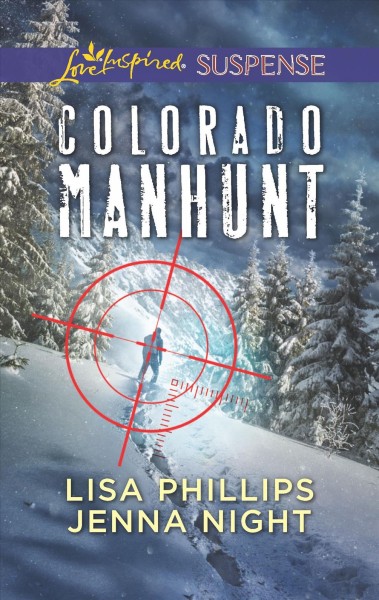 Colorado manhunt / Lisa Phillips and Jenna Night.