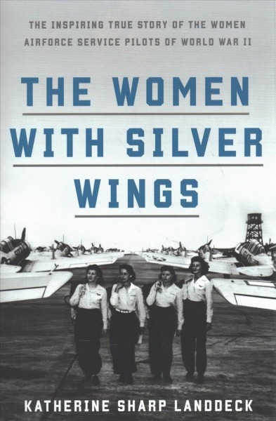 The women with silver wings / Katherine Sharp Landdeck.