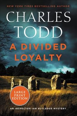 A divided loyalty / Charles Todd.