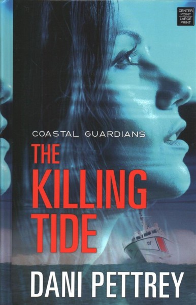 The killing tide / Dani Pettrey.