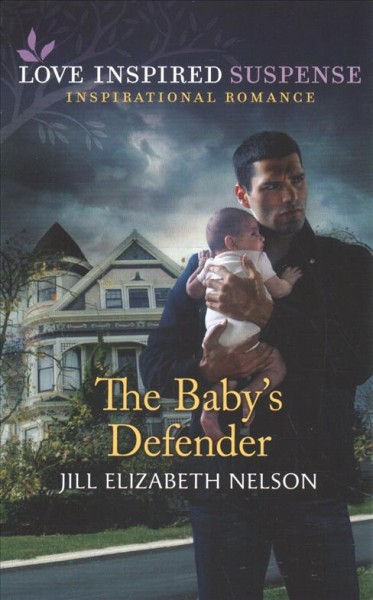 The baby's defender / Jill Elizabeth Nelson.