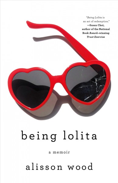 Being Lolita : a memoir / Alisson Wood.