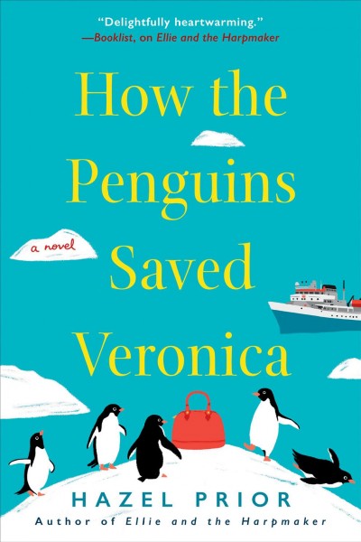 How the penguins saved Veronica : a novel / Hazel Prior.
