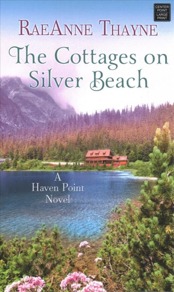 The cottages on Silver Beach / RaeAnne Thayne.