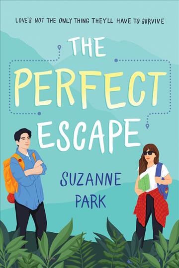 The perfect escape [electronic resource]. Suzanne Park.