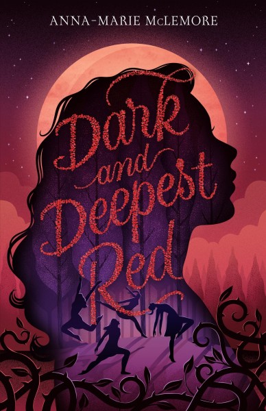 Dark and deepest red [electronic resource]. Anna-Marie McLemore.