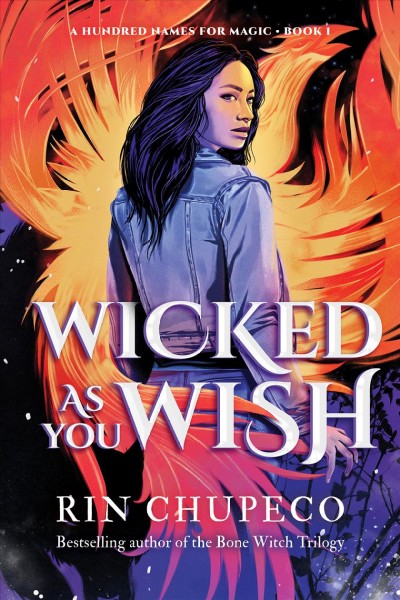 Wicked as you wish [electronic resource] : A hundred names for magic series, book 1. Rin Chupeco.