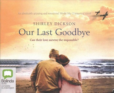 Our Last Goodbye / Shirley Dickson.