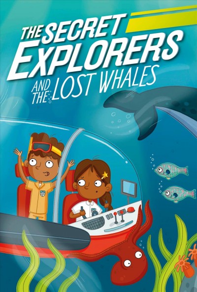 The secret explorers and the lost whales / SJ King ; illustrator, Ellie O'Shea.