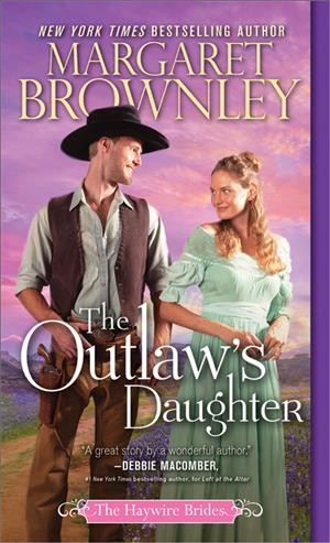 The outlaw's daughter / Margaret Brownley.