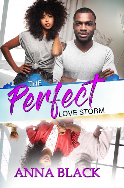 The perfect love storm / Anna Black.