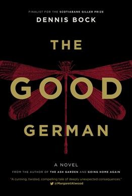 The good German : a novel / Dennis Bock.
