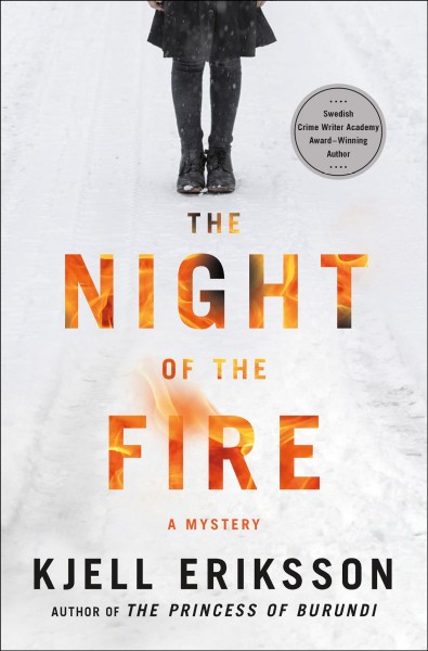 The night of the fire : a mystery / Kjell Eriksson ; translated from the Swedish by Paul Norlen.
