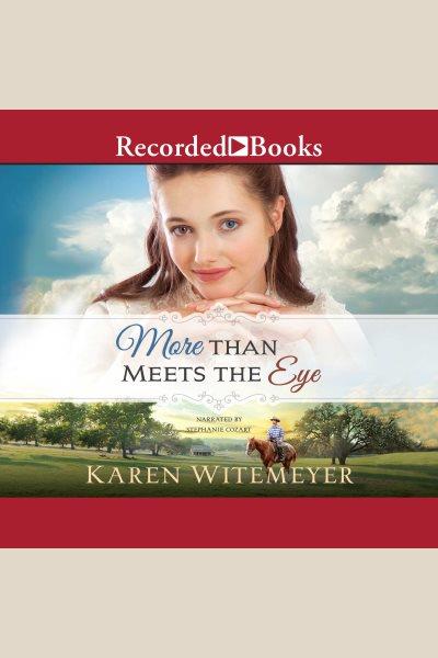 More than meets the eye [electronic resource] : Patchwork family series, book 1. Karen Witemeyer.