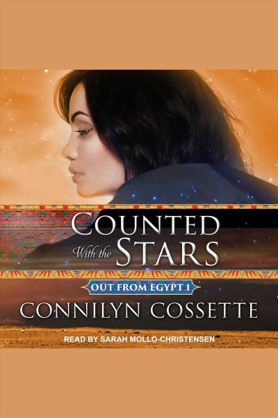 Counted with the stars [electronic resource] : Out from egypt series, book 1. Connilyn Cossette.