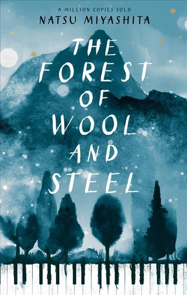 The forest of wool and steel / Natsu Miyashita ; translated from the Japanese by Philip Gabriel ; illustrations by Rohan Eason.