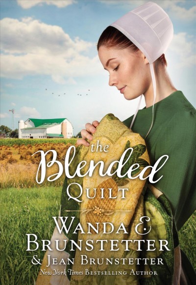 The blended quilt / Wanda E. Brunstetter & Jean Brunstetter.