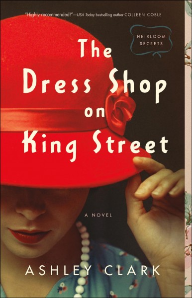 The dress shop on King Street : a novel / Ashley Clark.