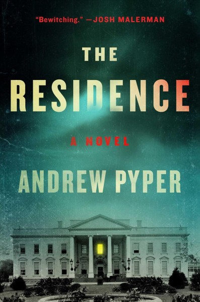 The residence : a novel / Andrew Pyper.