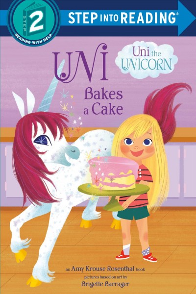 Uni bakes a cake / an Amy Krouse Rosenthal book ; [written by Candice Ransom] ; pictures based on art by Brigette Barrager ; [illustrations by Sue DiCicco].