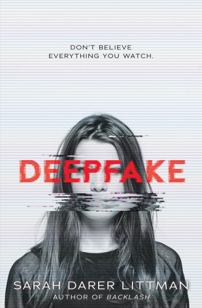 Deepfake / Sarah Darer Littman.