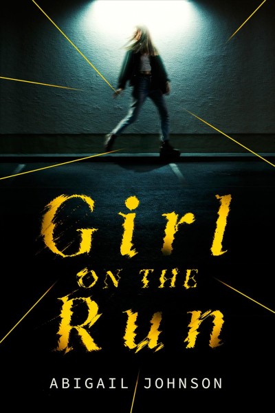 Girl on the run / Abigail Johnson.