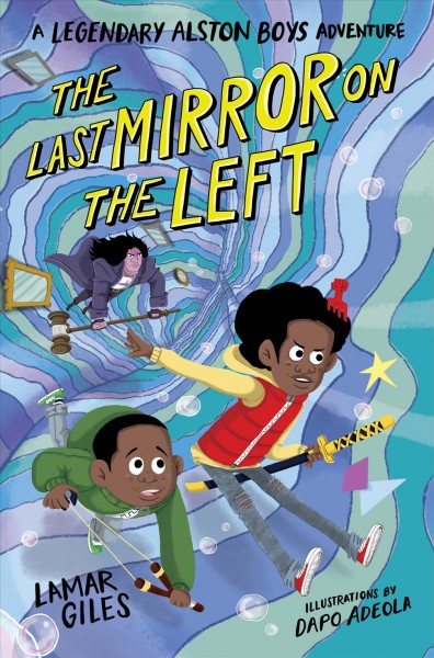 The last mirror on the left / by Lamar Giles ; illustrated by Dapo Adeola.