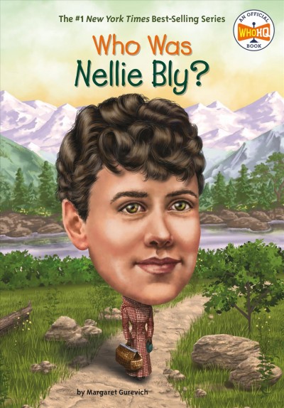 Who was Nellie Bly? / by Margaret Gurevich ; illustrated by Laurie A. Conley.