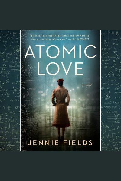 Atomic love [electronic resource]. Jennie Fields.